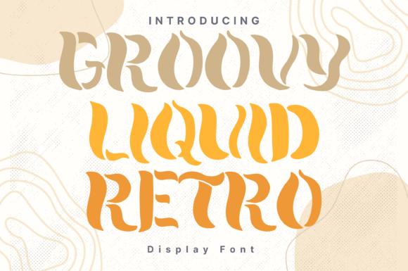 Groovy Liquid Retro: A Bold, Fluid Font for Dynamic Designs