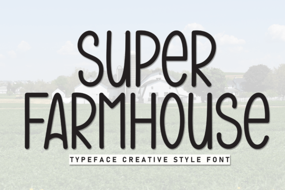 Super Farmhouse: A Strategic Typography Choice for Creative Impact