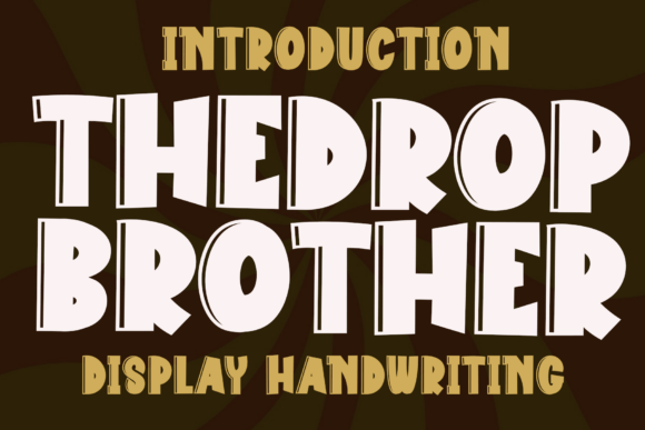 The Drop Brother: A Bold Display Font for Creative Expression